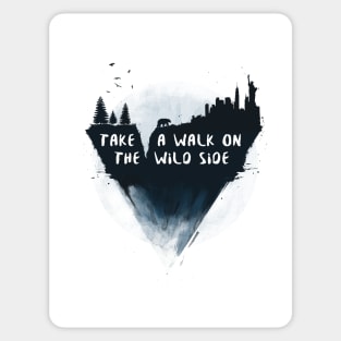 Walk on the wild side Sticker